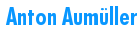  Anton Aum�ller