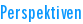 Perspektiven